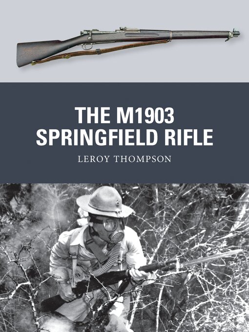 Title details for The M1903 Springfield Rifle by Leroy Thompson - Wait list
